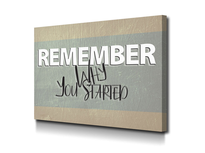 Cuadro Moderno Remember why you started en Lienzo Canvas